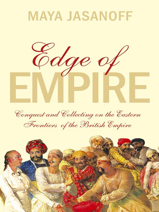 Title details for Edge of Empire by Maya Jasanoff - Available